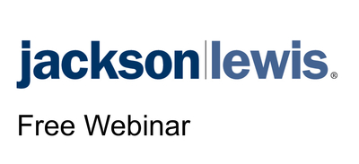 Jackson Lewis Webinar