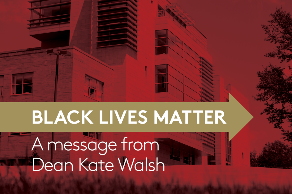 Graphic that says Black Lives Matter A Message from Dean Kat Walsh
